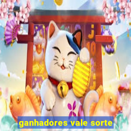 ganhadores vale sorte